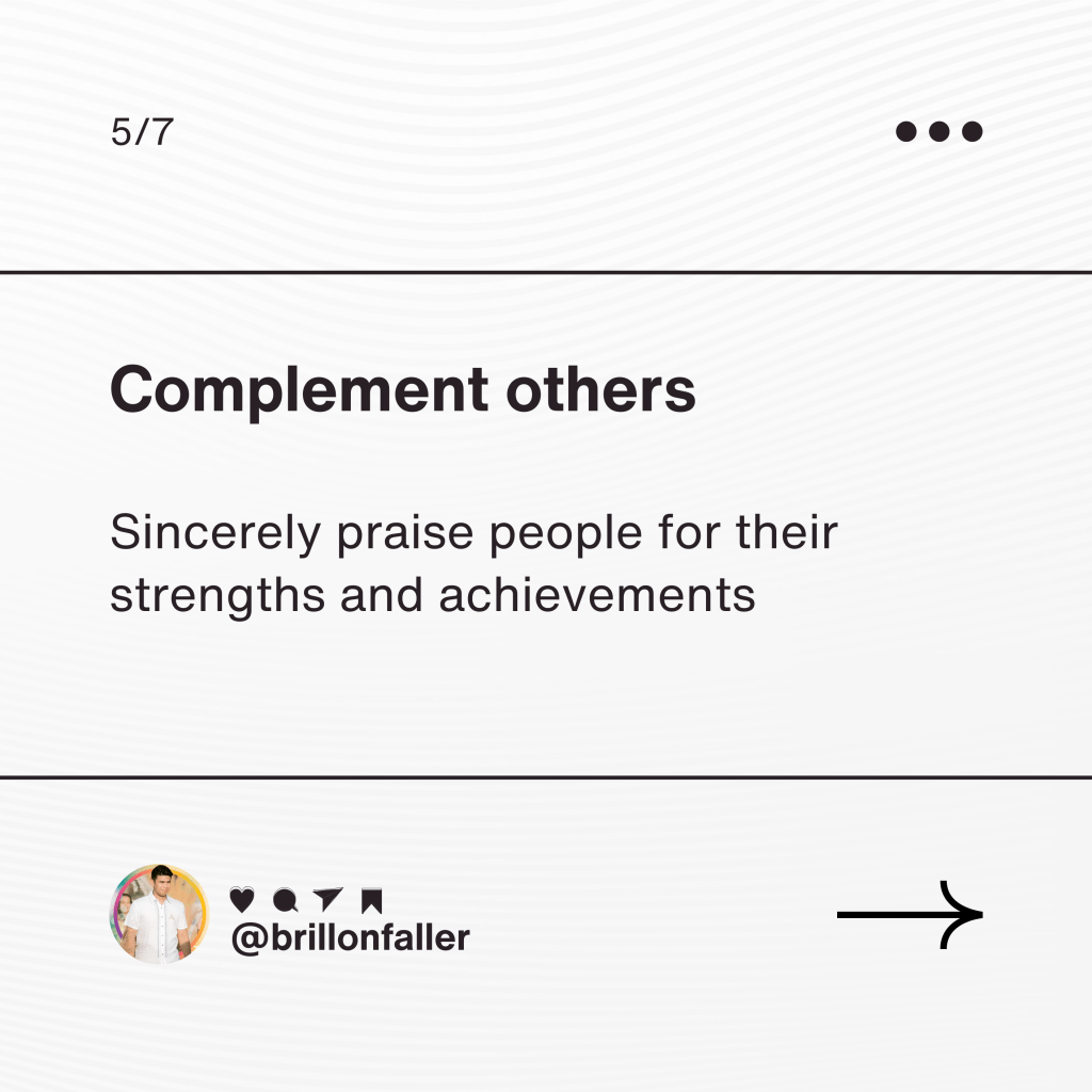 Sincere compliments can uplift spirits and boost confidence.